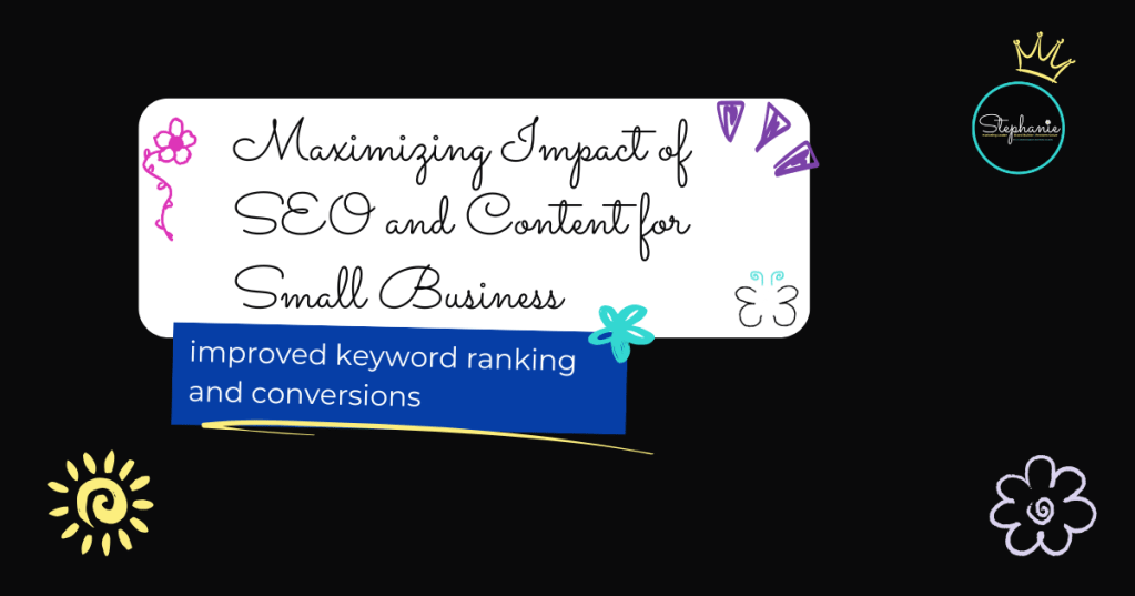 Maximizing Impact of SEO and Content for Small&nbsp;Business